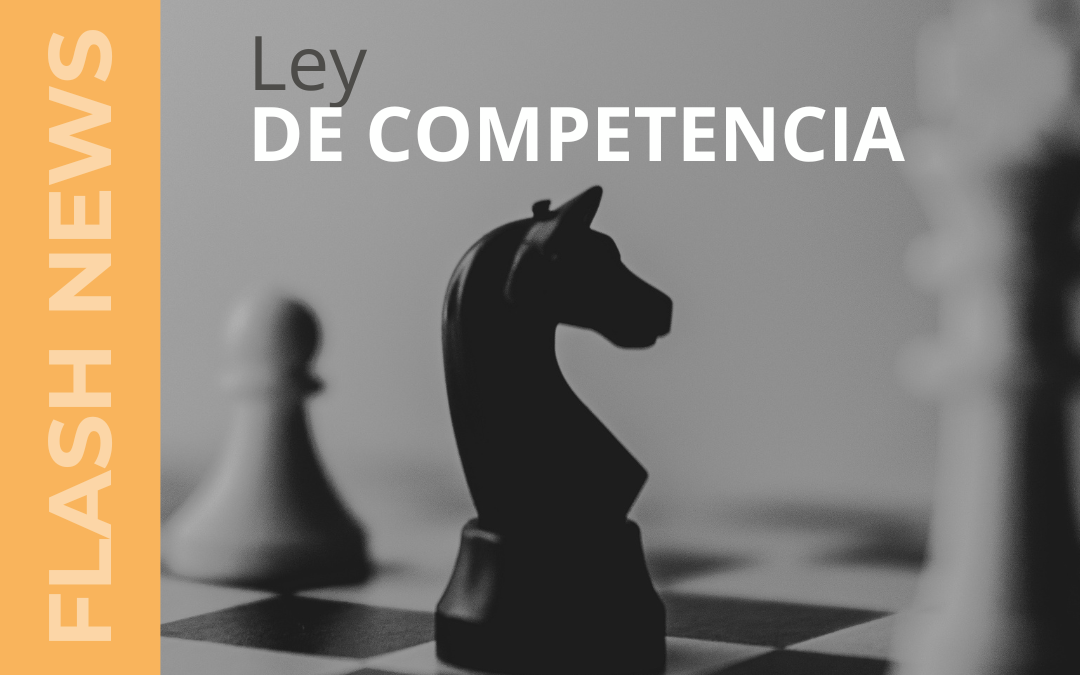 Newsflash – Ley de Competencia