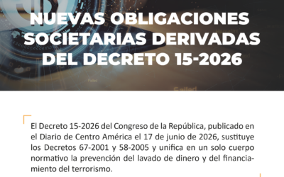 BOLETÍN INFORMATIVO: Nuevas obligaciones societarias derivadas del Decreto 15-2026
